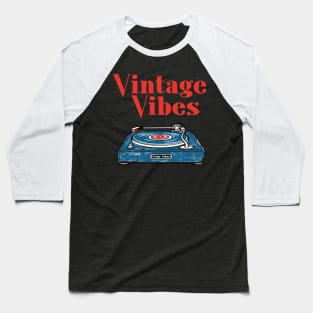 Retro Vynil Player with 'Vintage Vibes' Slogan Baseball T-Shirt